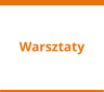 Warsztaty